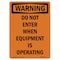 Signmission OSHA Warning Sign, 10" H, 7" W, Rigid Plastic, Do Not Enter When Equipment Is Operating, Portrait OS-WS-P-710-V-13084 - alternate 1